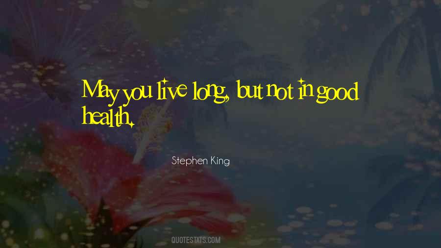 You Live Long Quotes #1425173