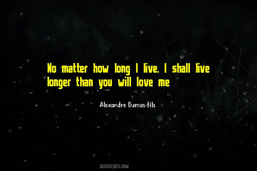 You Live Long Quotes #160091