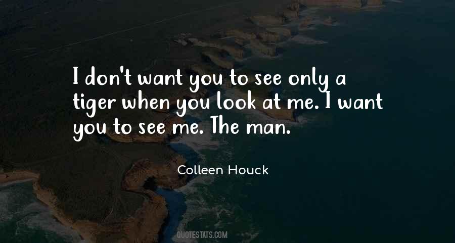 You Look At Me Quotes #1241051
