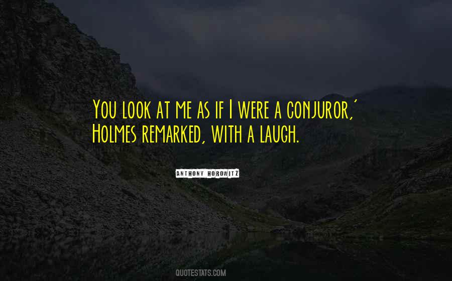 You Look At Me Quotes #1258140