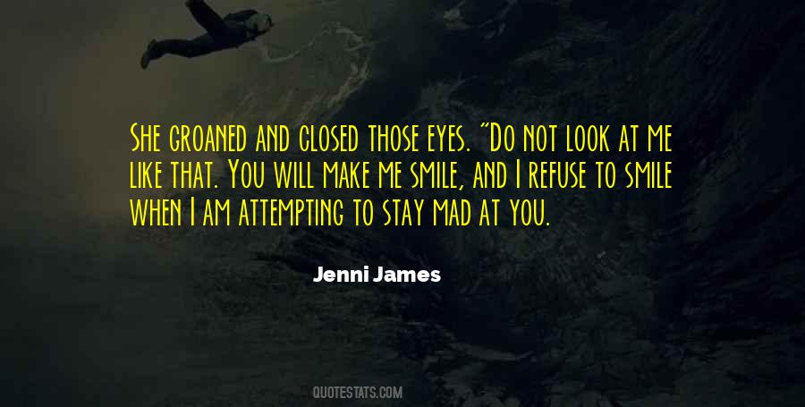 You Look At Me Quotes #3942