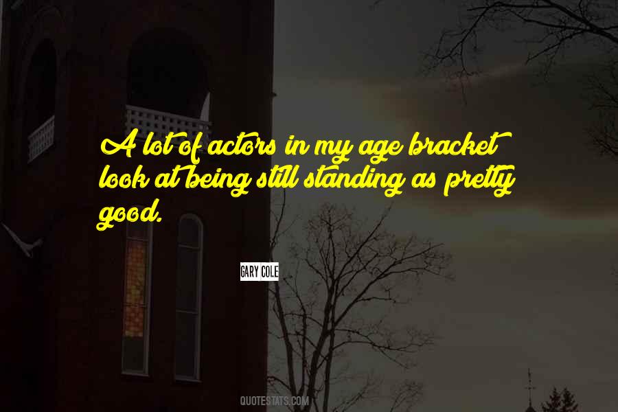 You Look Good For Your Age Quotes #916378