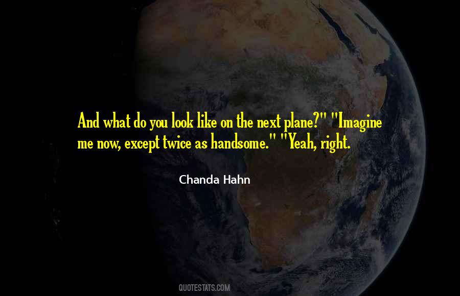 You Look Handsome Quotes #465931