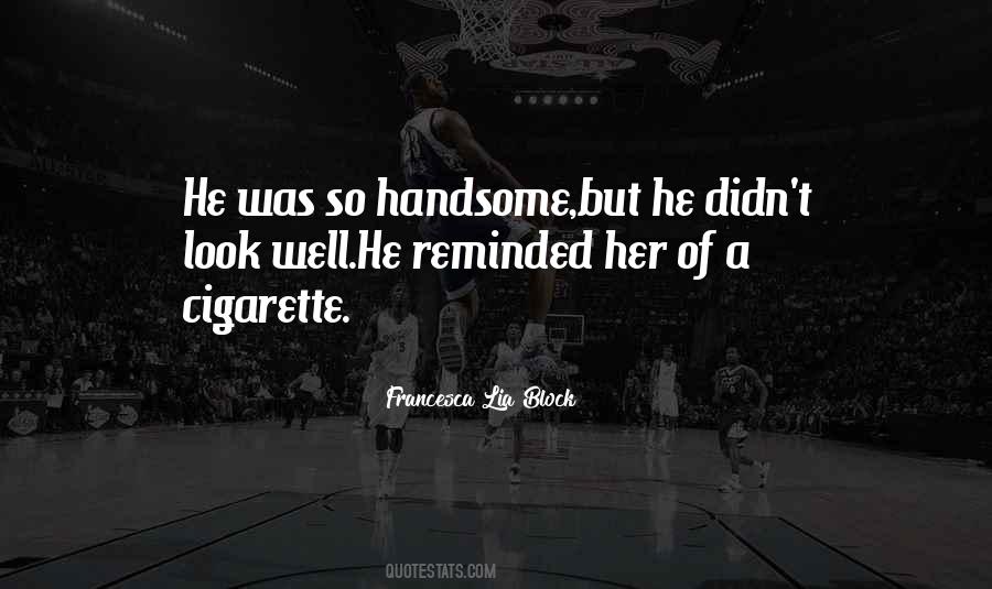 You Look Handsome Quotes #934624