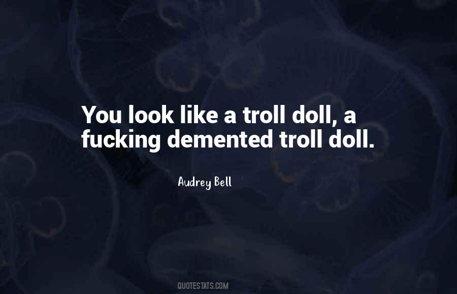 You Look Like A Doll Quotes #797344