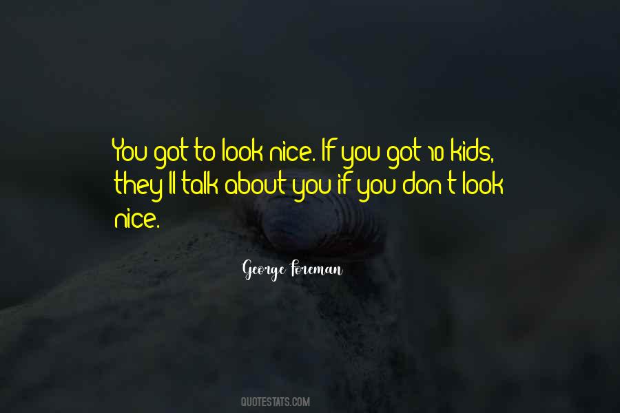 You Look Nice Quotes #841429