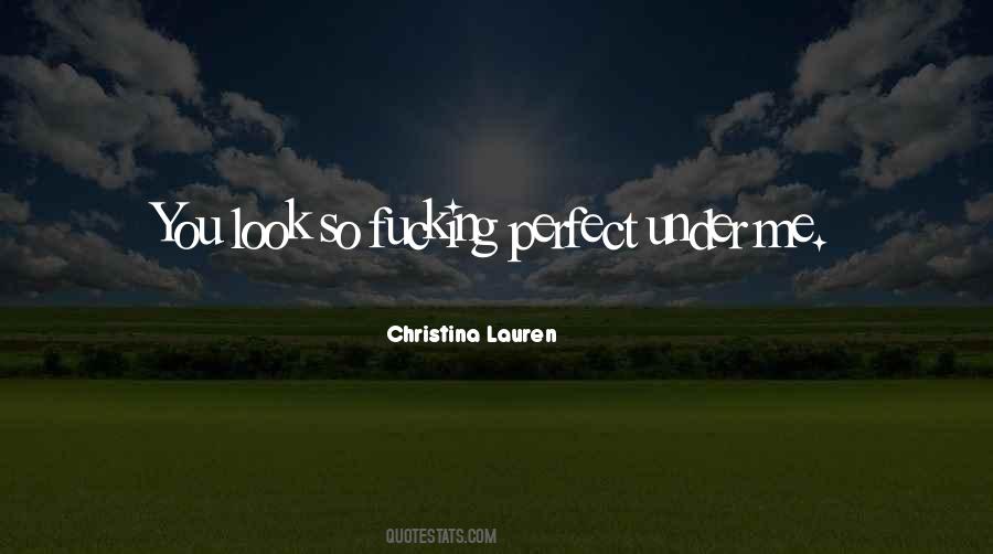 You Look So Perfect Quotes #776990 You Look So Perfect Quotes #776990