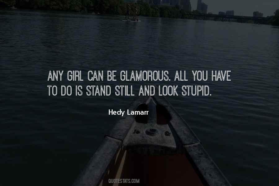 You Look Stupid Quotes #360938