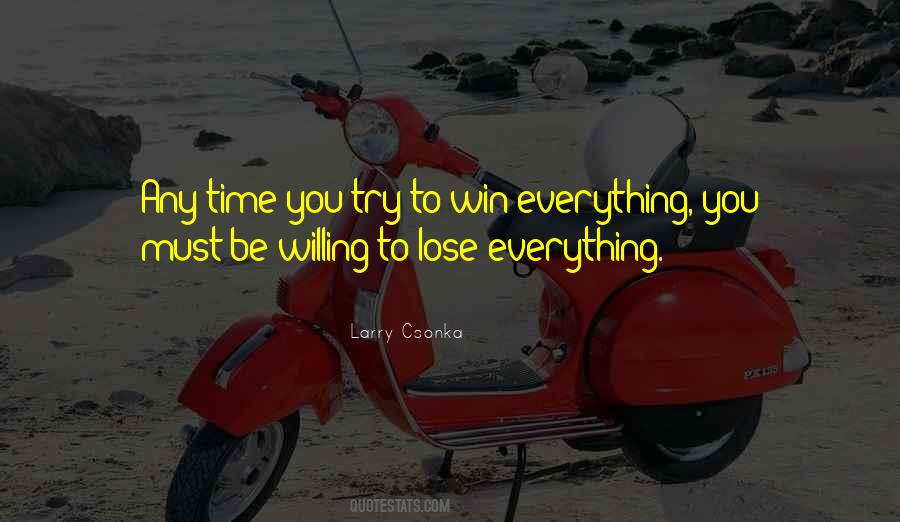 You Lose Everything Quotes #256424