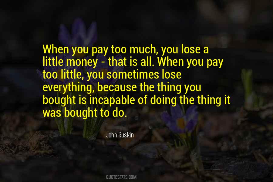 You Lose Everything Quotes #409678