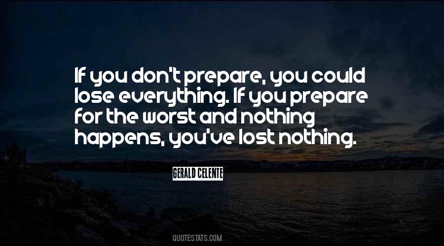 You Lose Everything Quotes #552827