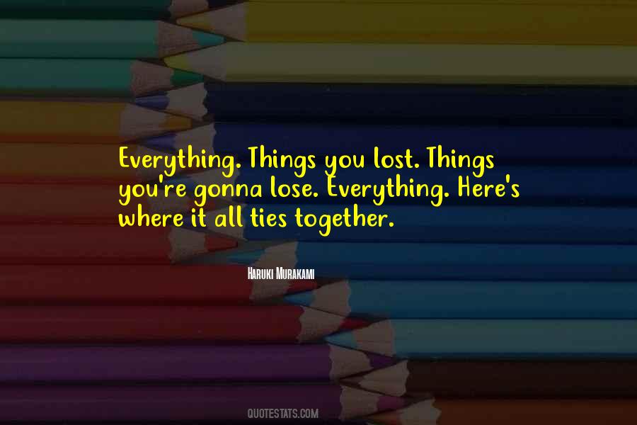 You Lose Everything Quotes #664674