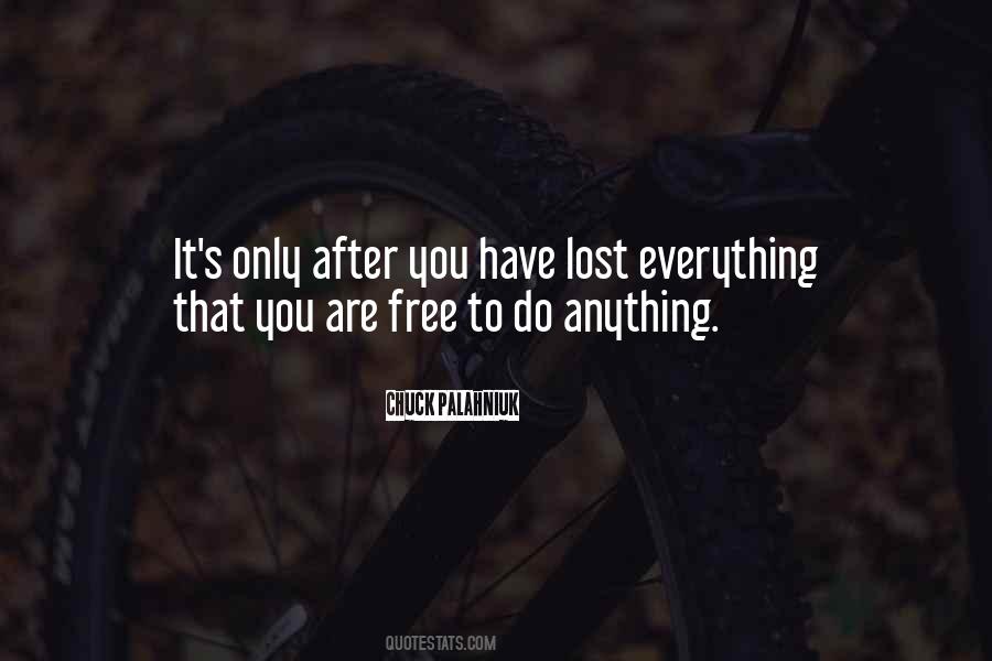 You Lost Everything Quotes #1076582