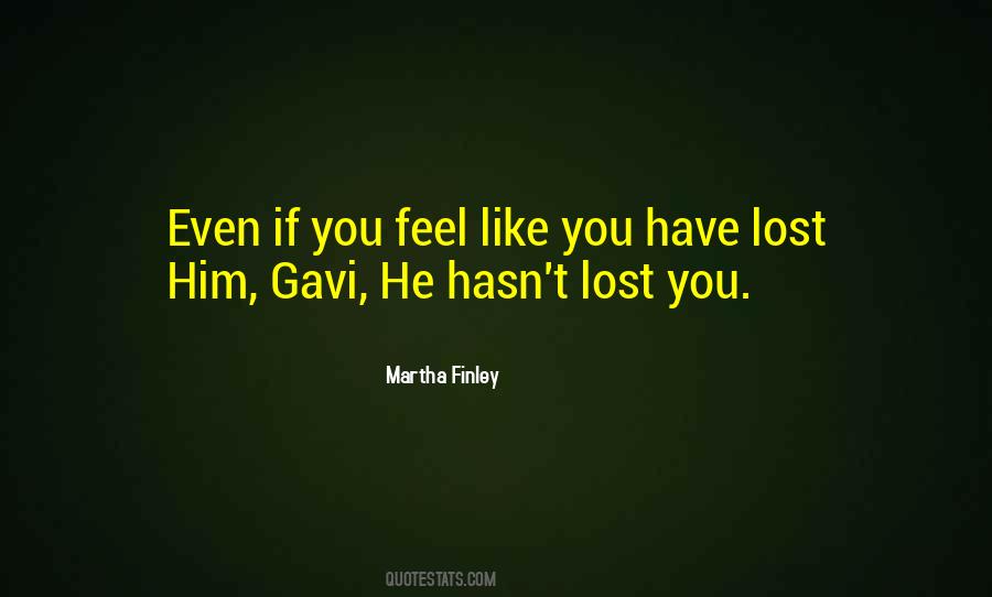 You Lost Him Quotes #830267