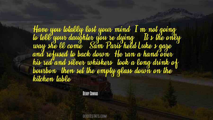 You Lost Your Mind Quotes #713737