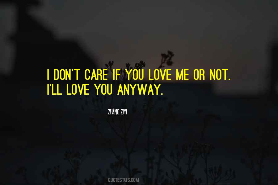 You Love Me Anyway Quotes #1767159