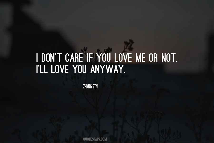 You Love Me Or Not Quotes #1767159