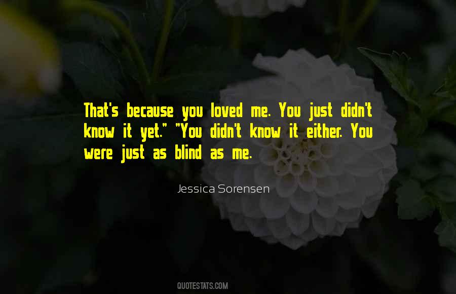 You Loved Me Quotes #1379603