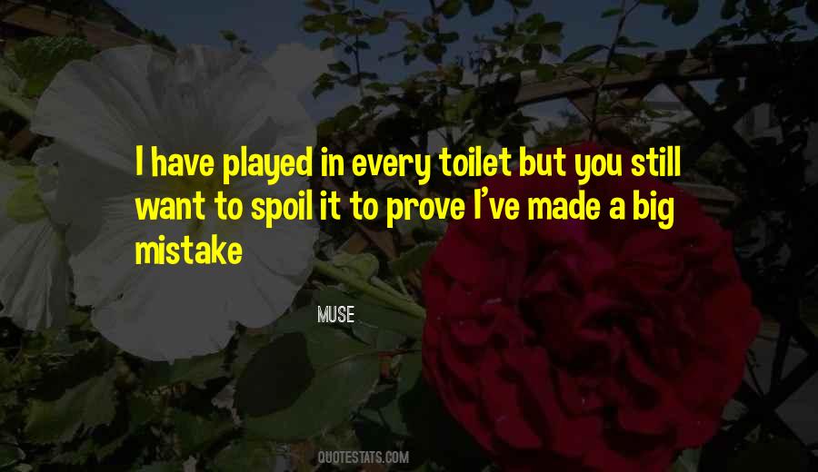 You Made A Big Mistake Quotes #708598