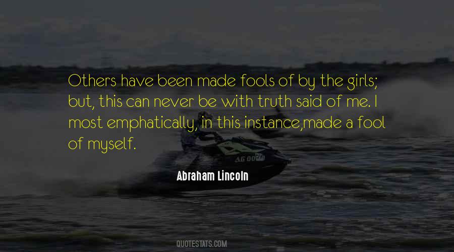 You Made Me Fool Quotes #1127547