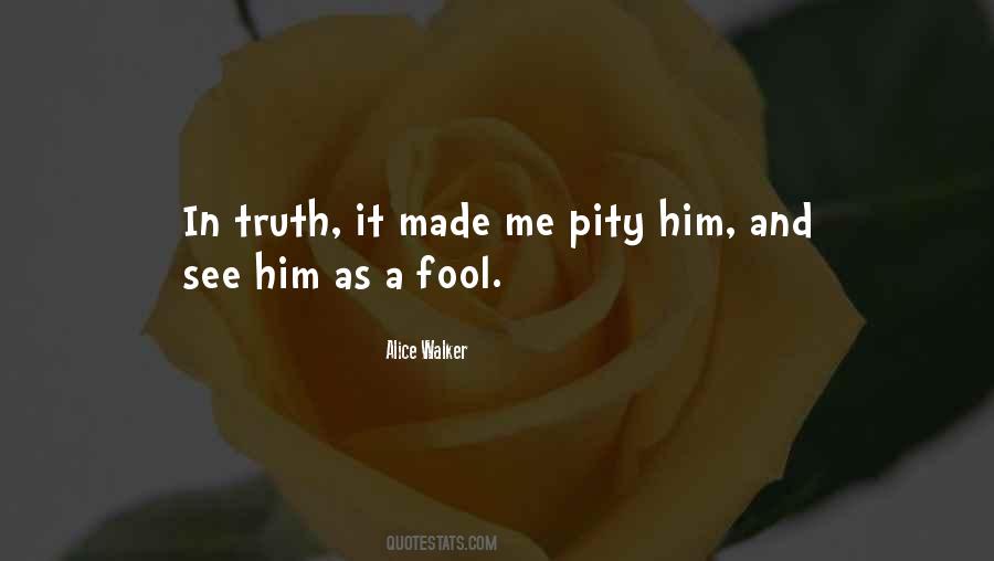 You Made Me Fool Quotes #1726972