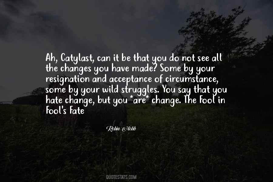You Made Me Fool Quotes #883212
