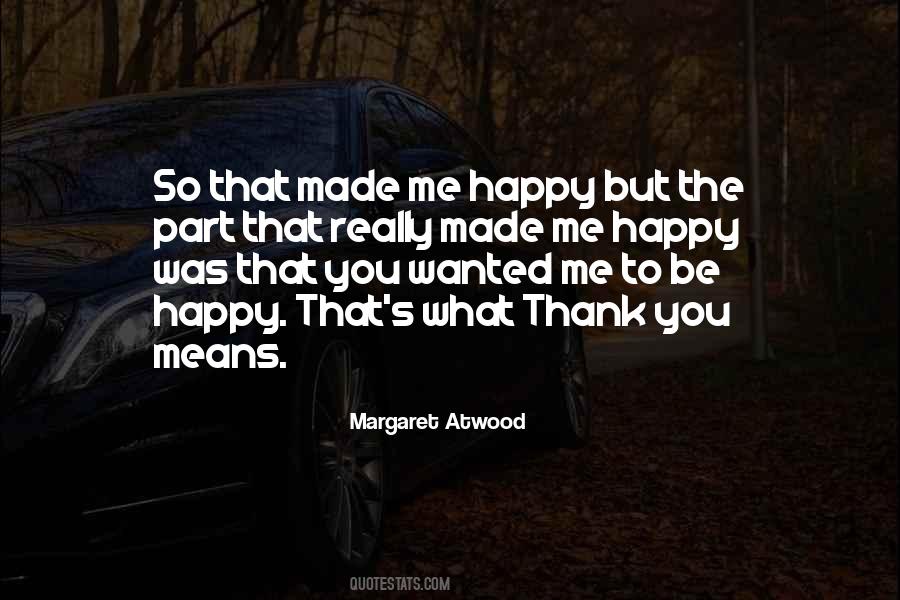 You Made Me Happy Quotes #966055