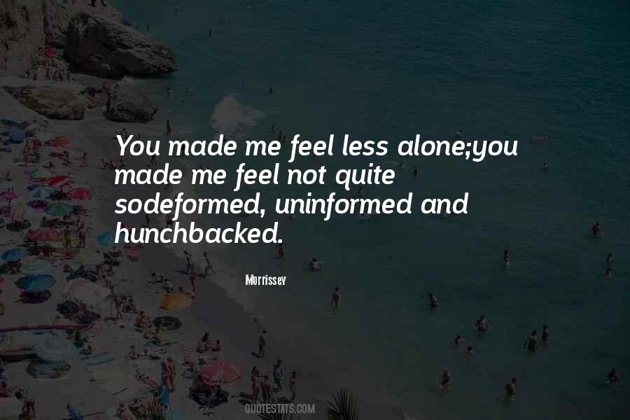 You Made Me Quotes #1003977