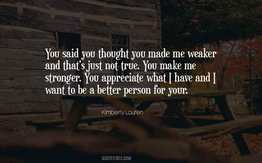 You Made Me Quotes #1464845