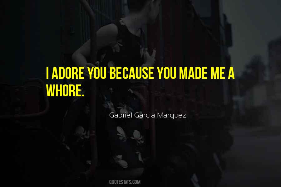 You Made Me Quotes #82468 You Made Me Quotes #82468