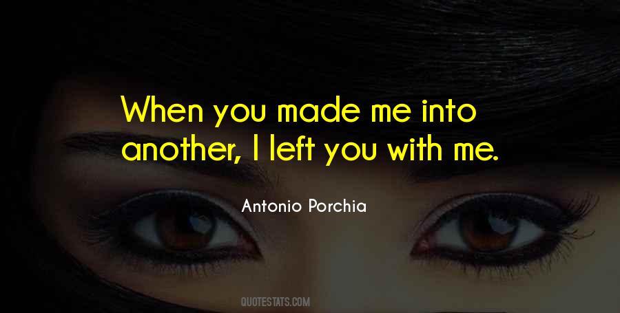 You Made Me Quotes #8916