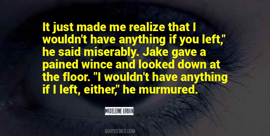 You Made Me Realize Quotes #328772