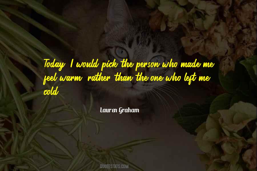 You Made Me Who I Am Today Quotes #63939