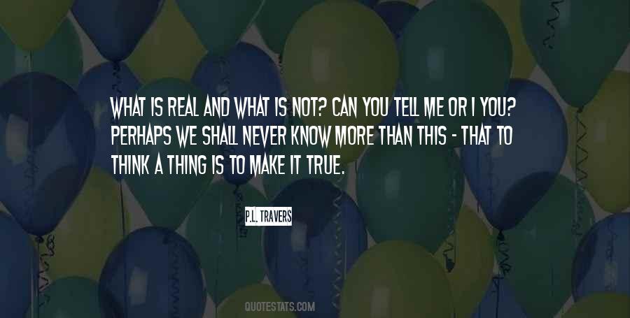 You Make It Real For Me Quotes #20050