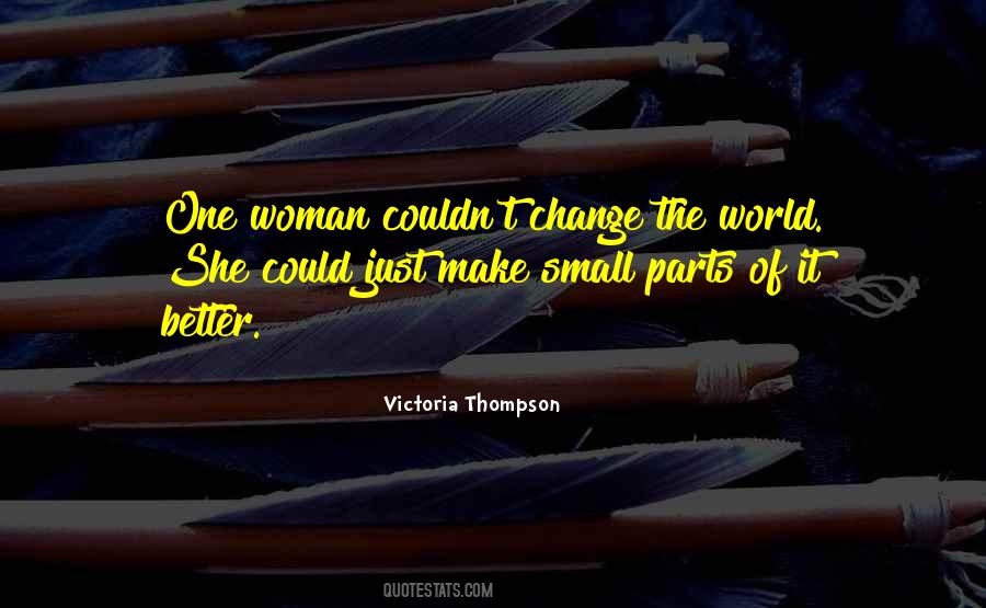 You Make Me A Better Woman Quotes #319710 You Make Me A Better Woman Quotes #319710