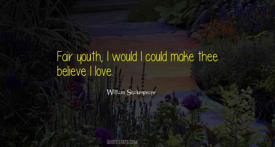 You Make Me Believe In Love Quotes #514248