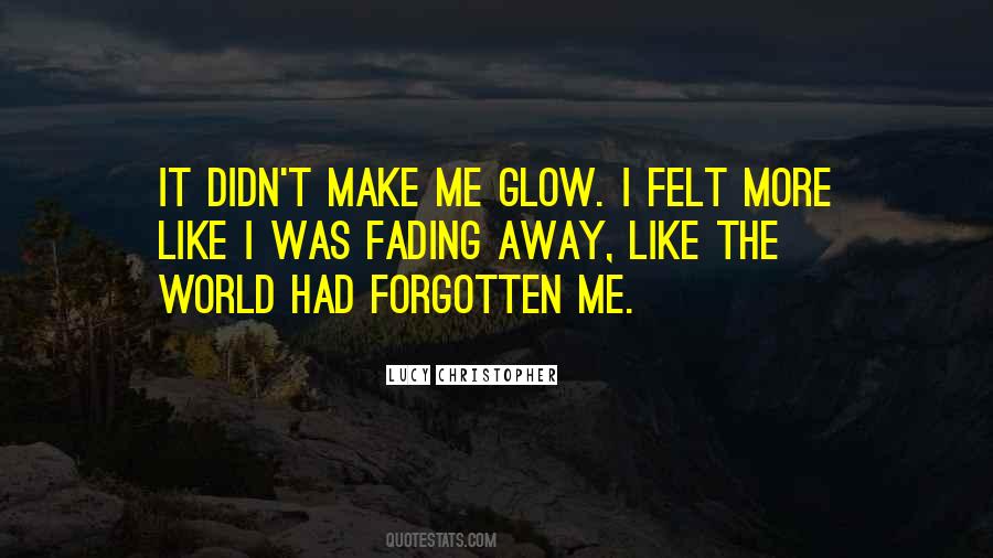 You Make Me Glow Quotes #932349