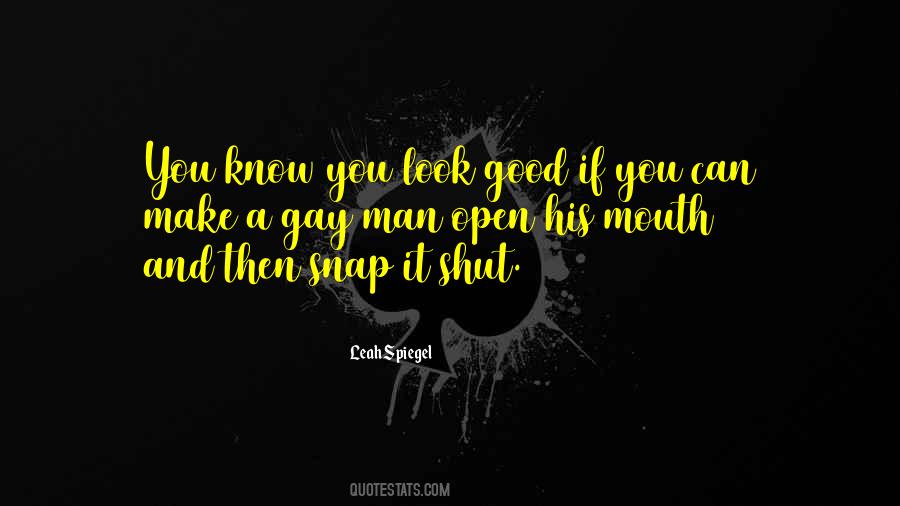 You Make Me Look Good Quotes #37832