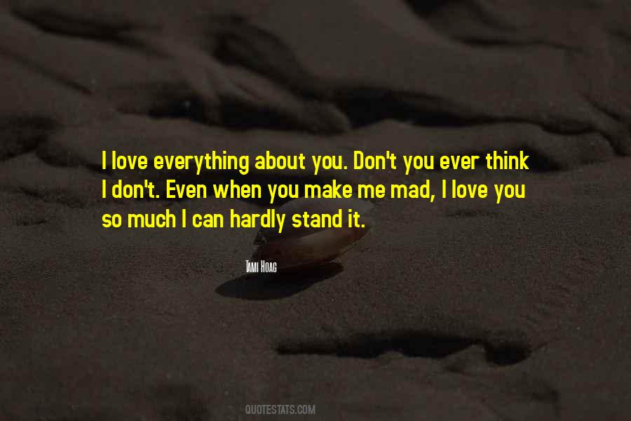 You Make Me Mad Quotes #1589107
