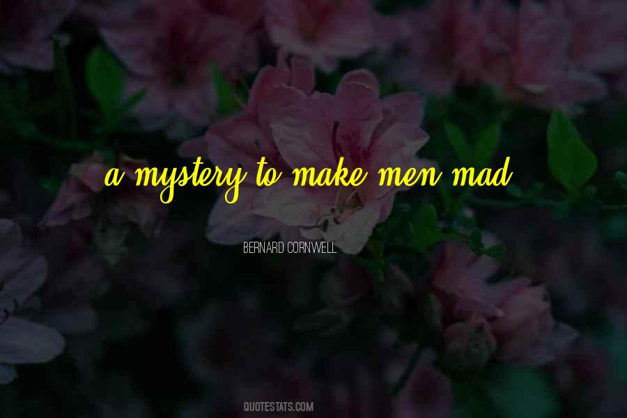 You Make Me Mad Quotes #367865