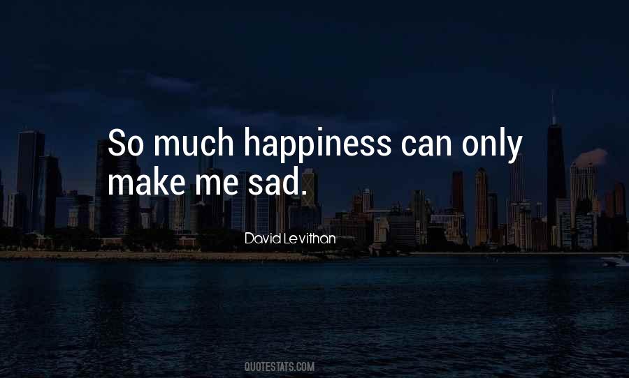 You Make Me Sad Quotes #64023
