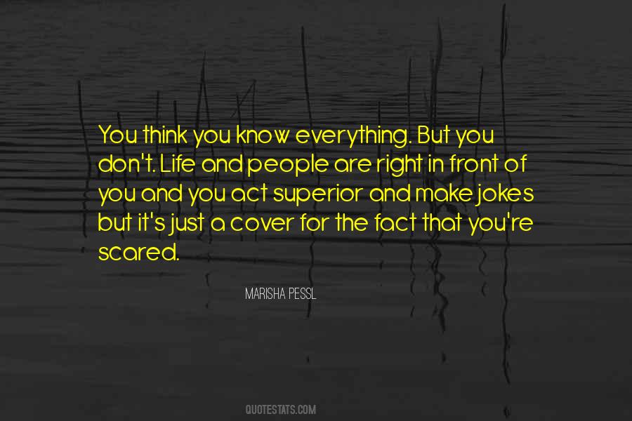 You Make Me Scared Quotes #813199