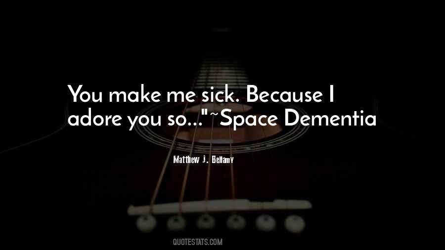 You Make Me Sick Quotes #1654871