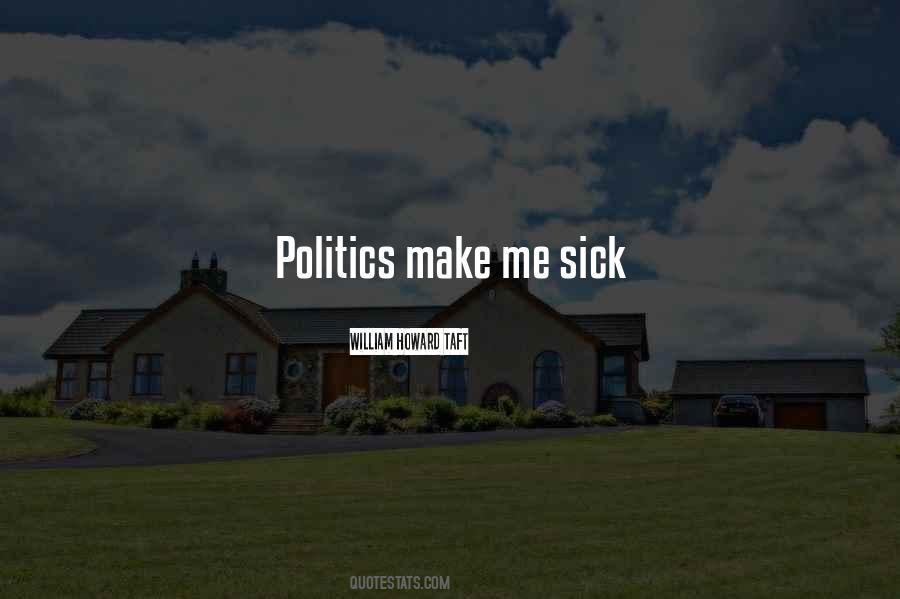 You Make Me Sick Quotes #396585