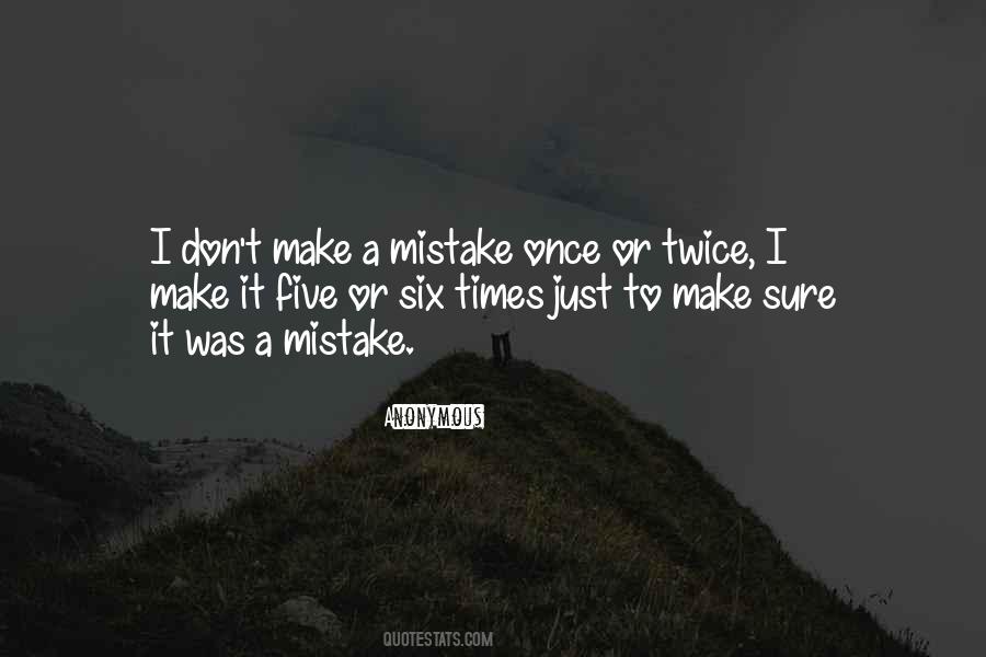 You Make Me Think Twice Quotes #362774