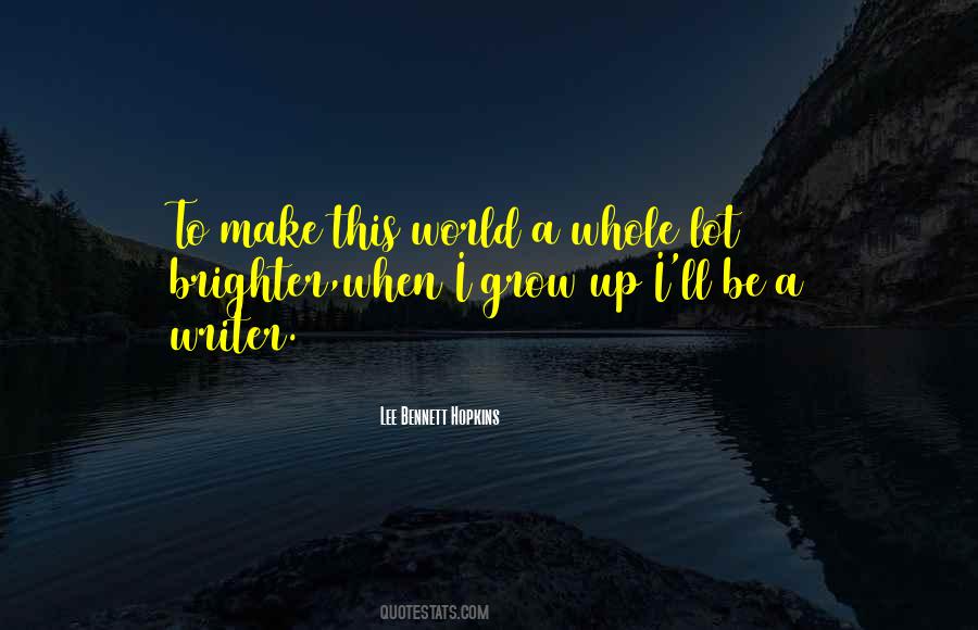 You Make My World Brighter Quotes #1210894