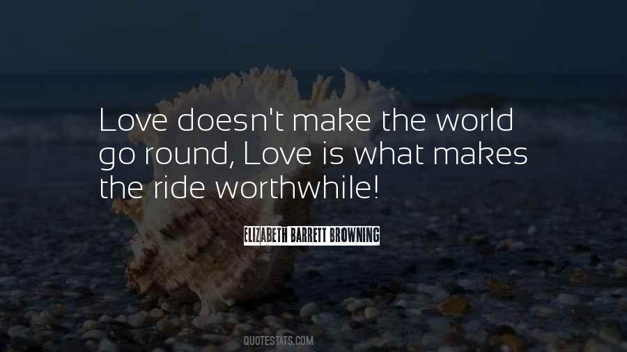 You Make My World Go Round Quotes #175903