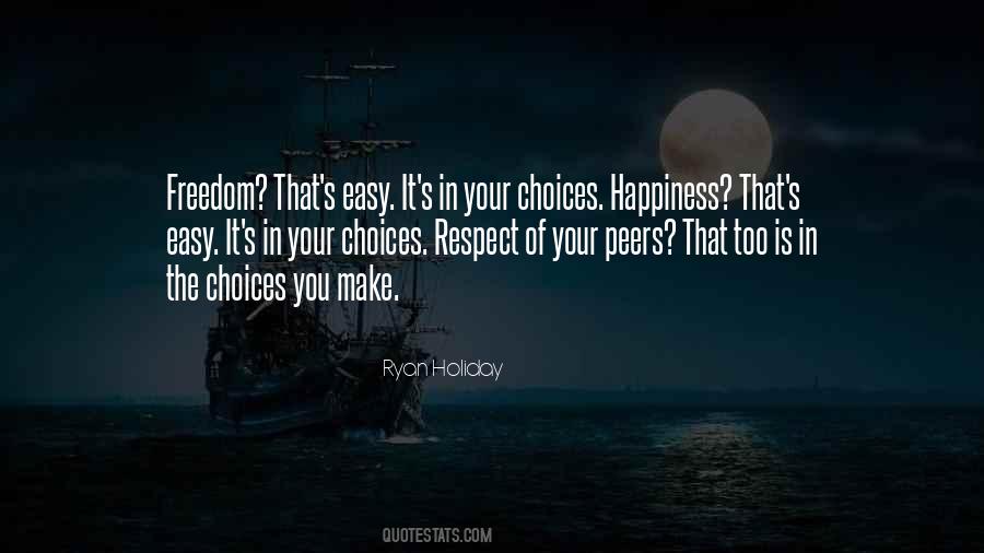 You Make Your Choices Quotes #102653