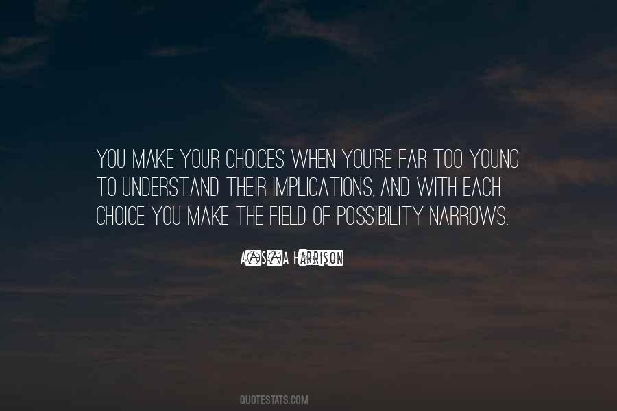 You Make Your Choices Quotes #1312079