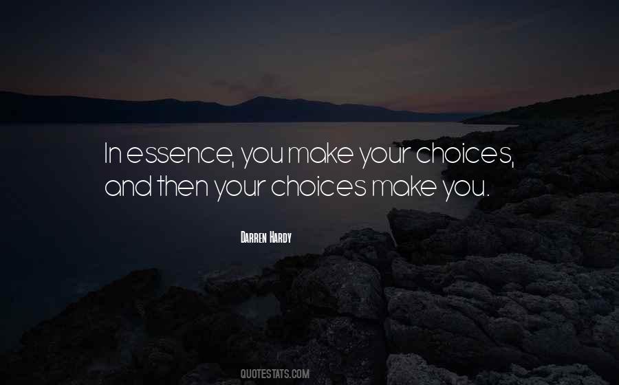 You Make Your Choices Quotes #1522285